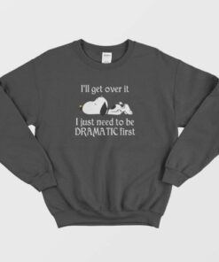 Snoopy I Just Need To Be Dramatic First Sweatshirt 4