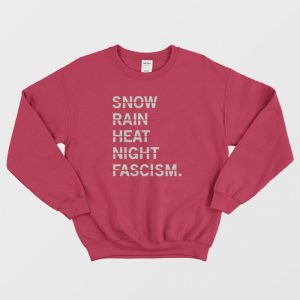 Snown Rain Heat Night Fascism Sweatshirt