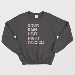 Snown Rain Heat Night Fascism Sweatshirt 4