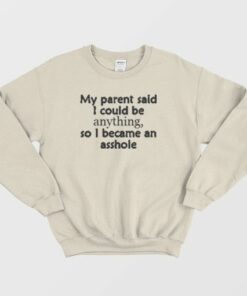 So I Became An Asshole Funny Rude Sweatshirt 3 So I Became An Asshole Funny Rude Sweatshirt 4