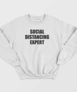 Social Distancing Expert Sweatshirt 2