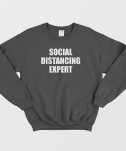 Social Distancing Expert Sweatshirt 3