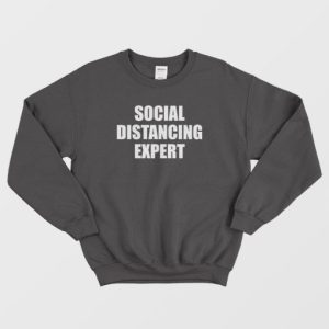 Social Distancing Expert Sweatshirt 3