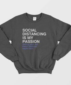 Social Distancing Is My Passion Sweatshirt 2