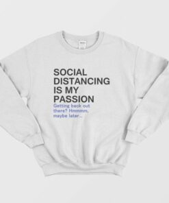 Social Distancing Is My Passion Sweatshirt 3