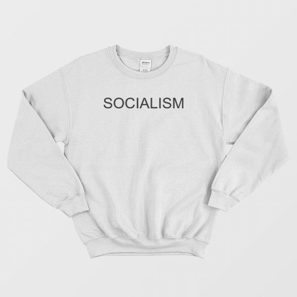 Socialism Sweatshirt