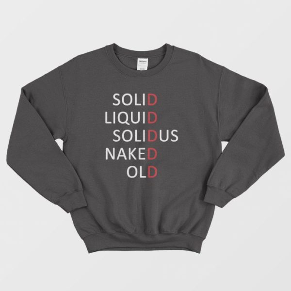 Solid Liquid Solidus Naked Old Sweatshirt