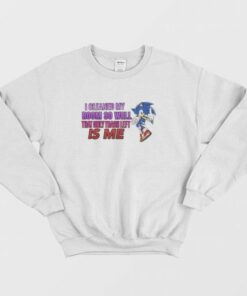 Sonic I Cleaned My Room So Well That Only Trash Left Is Me Sweatshirt 3