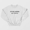 Soy Mas Cabrona Que Bonita Sweatshirt