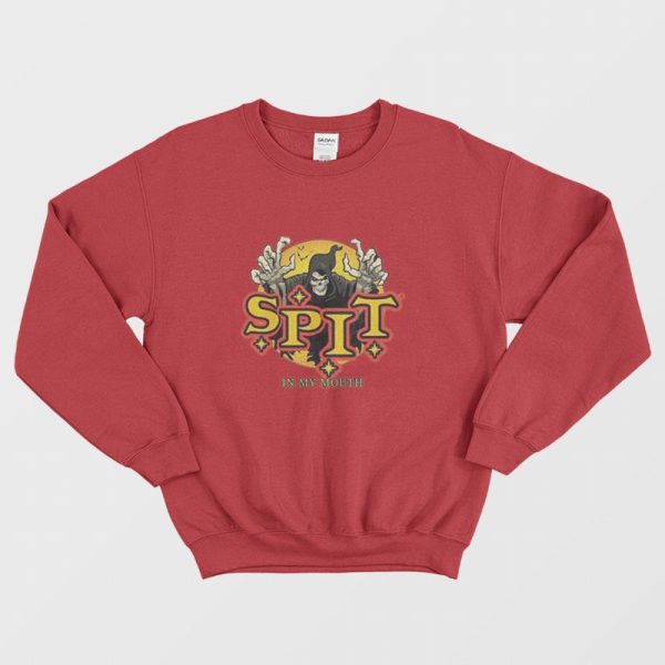 Spit In My Mouth Spirit Halloween Sweatshirt