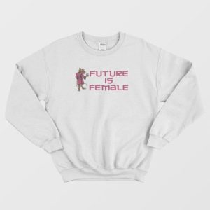 Splinter Future Is Female Sweatshirt 4