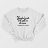 Spoiled Fruit Will Fall On Its Own The Revenge Ain’t Necessary Sweatshirt
