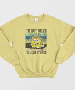 Spongebob Stoned Not Dumb Sweatshirt 3 Spongebob Stoned Not Dumb Sweatshirt 4