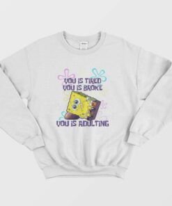 Spongebob You Is Adulting Sweatshirt 2