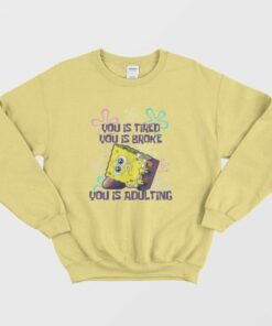 Spongebob You Is Adulting Sweatshirt 4