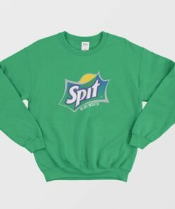 Sprite Spit In My Mouth Parody Sweatshirt 3