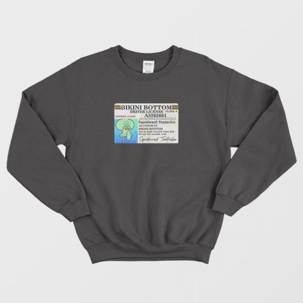 Squidward Bikini Bottom Driver License Sweatshirt