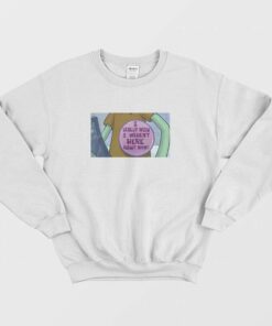 Squidward I Really Wish I Werent Here Right Now Button Sweatshirt 2