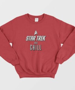 Star Trek and Chill Sweatshirt 3