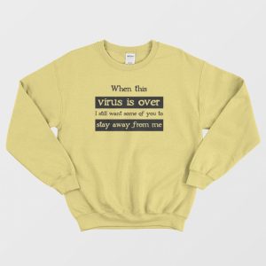 Stay Away From Me Sweatshirt 3