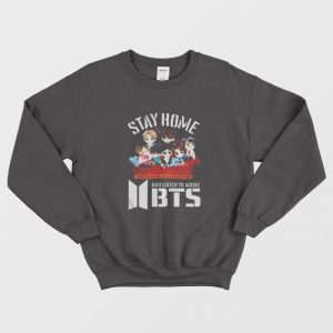 Stay Home And Listen To Music BTS Sweatshirt