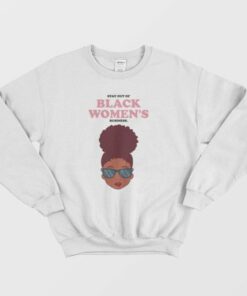 Stay Out Of Black Womens Business Sweatshirt 4