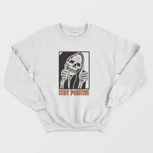 Stay Positive Funny Skeleton Thumbs Up Sweatshirt