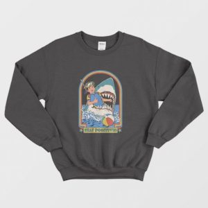 Stay Positive Shark Attack Sweatshirt 3