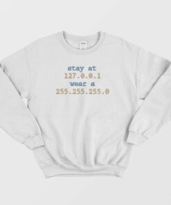Stay at 127.0.0.1 Sweatshirt 1 Stay at 127001 Sweatshirt 2