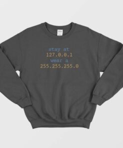 Stay at 127.0.0.1 Sweatshirt 3 Stay at 127001 Sweatshirt 4