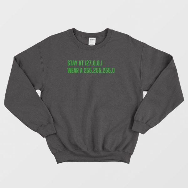 Stay at 127.0.0.1 Wear A 255.255.255.0 Sweatshirt