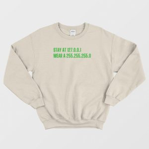 Stay at 127.0.0.1 Wear A 255.255.255.0 Sweatshirt