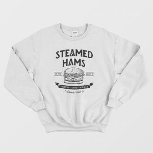 Steamed Hams Est 1996 Albany Ny Patented Skinner Burgers Sweatshirt 2