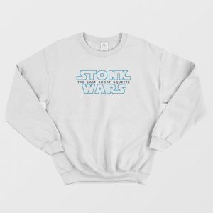 Stonk Wars The Last Short Squeeze Sweatshirt 3