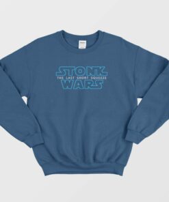 Stonk Wars The Last Short Squeeze Sweatshirt 4