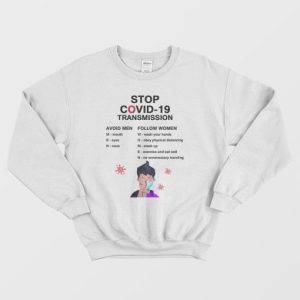 Stop Covid 19 Transmission Avoid Men Follow Women Sweatshirt 3