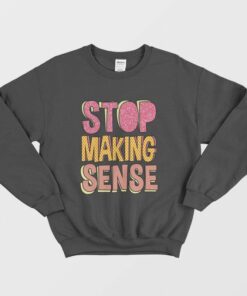 Stop Making Sense Sweatshirt 1 Stop Making Sense Sweatshirt 2