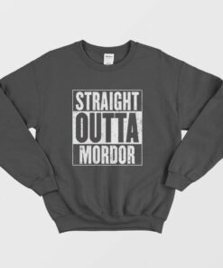 Straight Outta Mordor Sweatshirt Lord of The Rings 1
