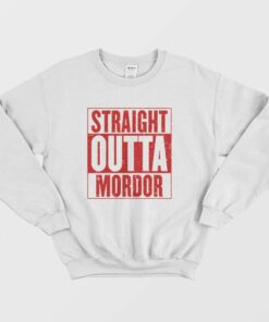 Straight Outta Mordor Sweatshirt Lord of The Rings 2