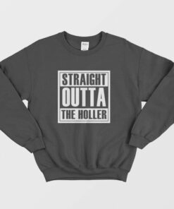 Straight Outta The Holler Sweatshirt 2