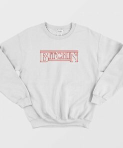 Stranger Things Bitchin Sweatshirt 1
