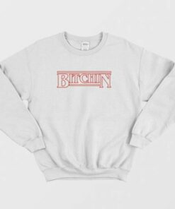 Stranger Things Bitchin Sweatshirt 3