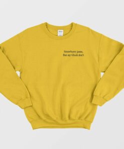 Strawberry Jams But My Glock Dont Sweatshirt 1