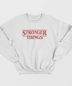 Stronger Things Stranger Things Sweatshirt 1