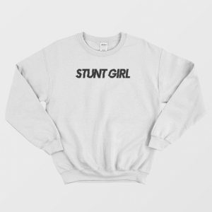 Stunt Girl Sweatshirt