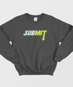 Submit Subway Parody Sweatshirt 4