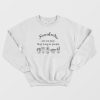Succulents Are Not Easy Stop Lying To People Sweatshirt