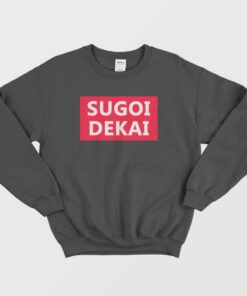 Sugoi Dekai Anime Sweatshirt 2
