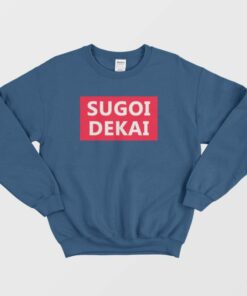 Sugoi Dekai Anime Sweatshirt 3