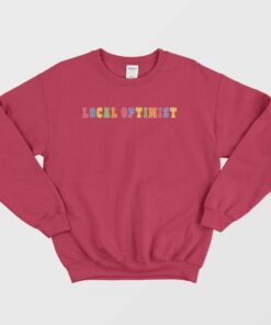 Support Your Local Optimists Sweatshirt 1 Support Your Local Optimists Sweatshirt 2